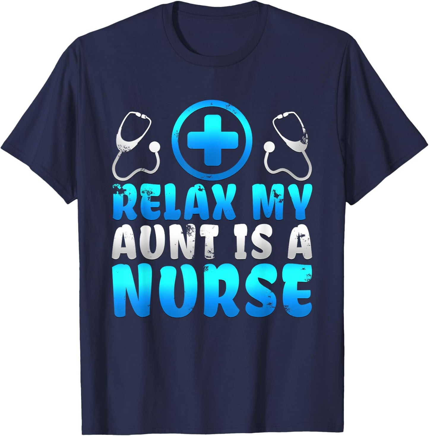 Adorable Relax My Aunt Is A Nurse Proud Niece Nephew T Shirt T-Shirt - T-Shirt | Navy