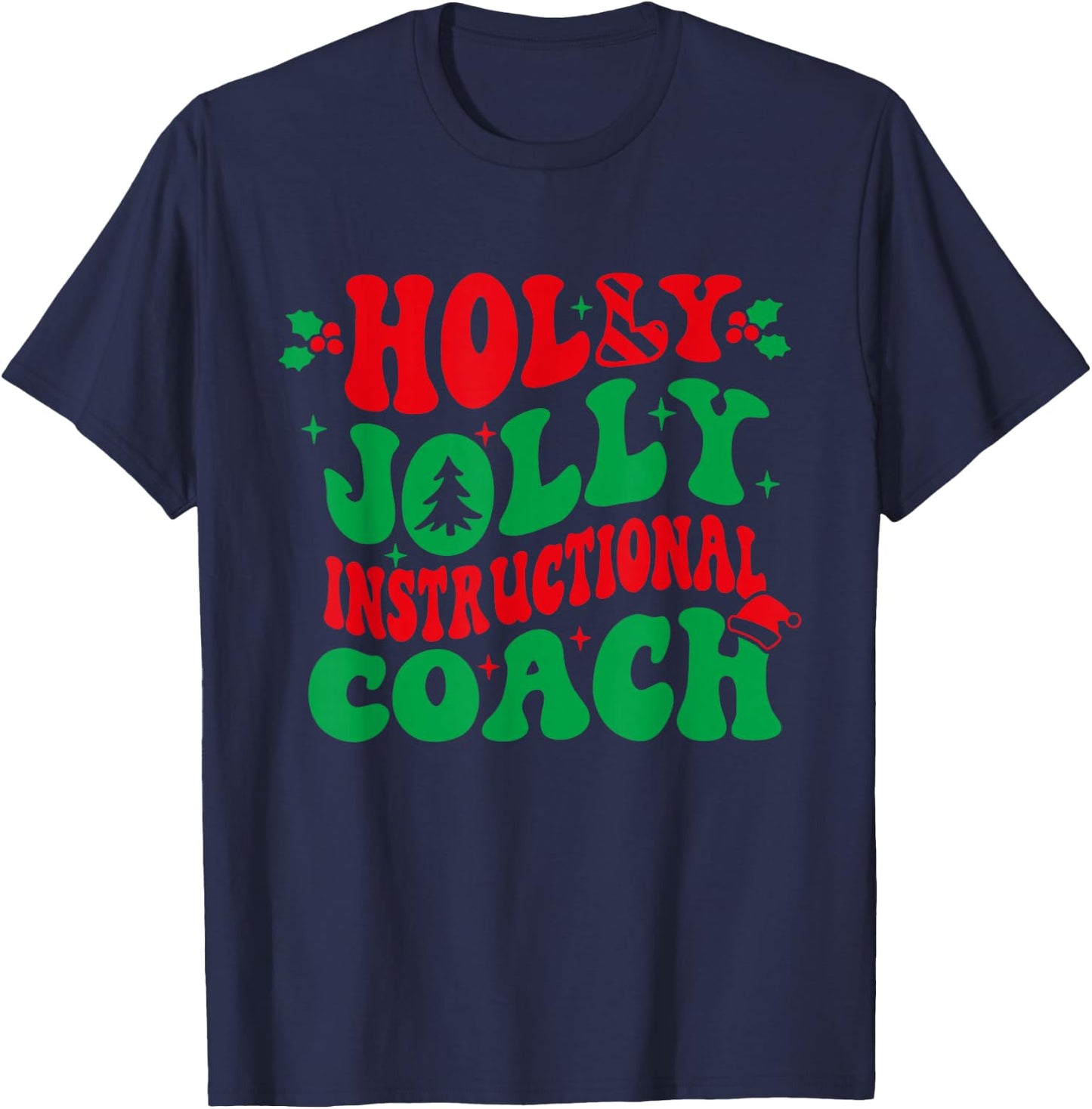 Holly Xmas Jolly Instructional Coach Christmas Coach Holiday T-Shirt - T-Shirt | Navy