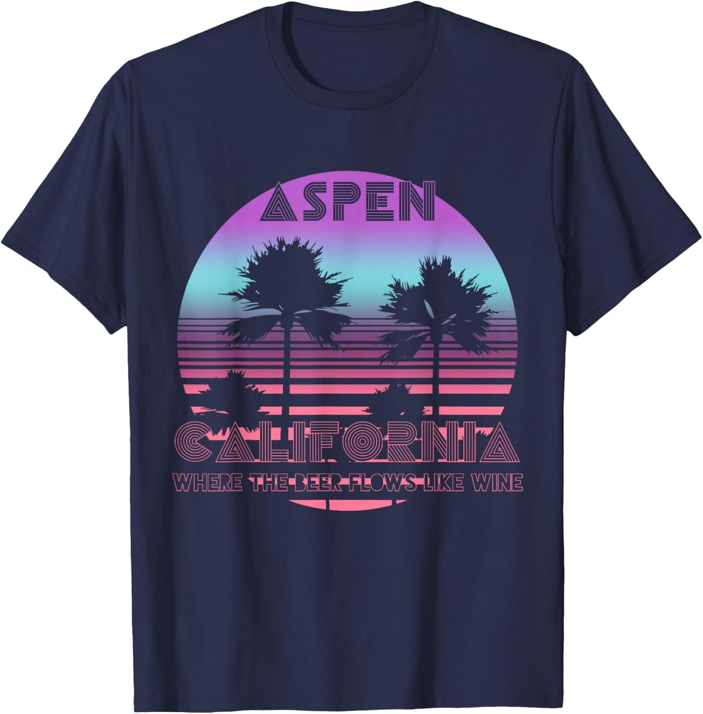 Where The Beer Flows Like Wine Aspen California Drinking T-Shirt - T-Shirt | Navy