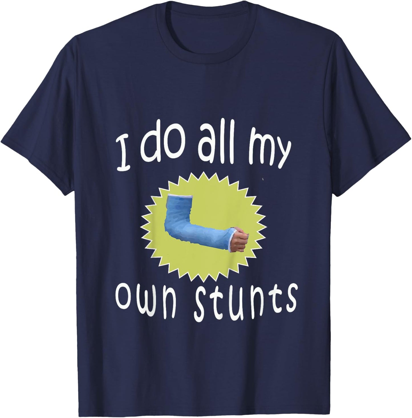 Kids Top Best Boys Broken Arm I Do All My Own Stunts Gift T-Shirt - T-Shirt | Navy