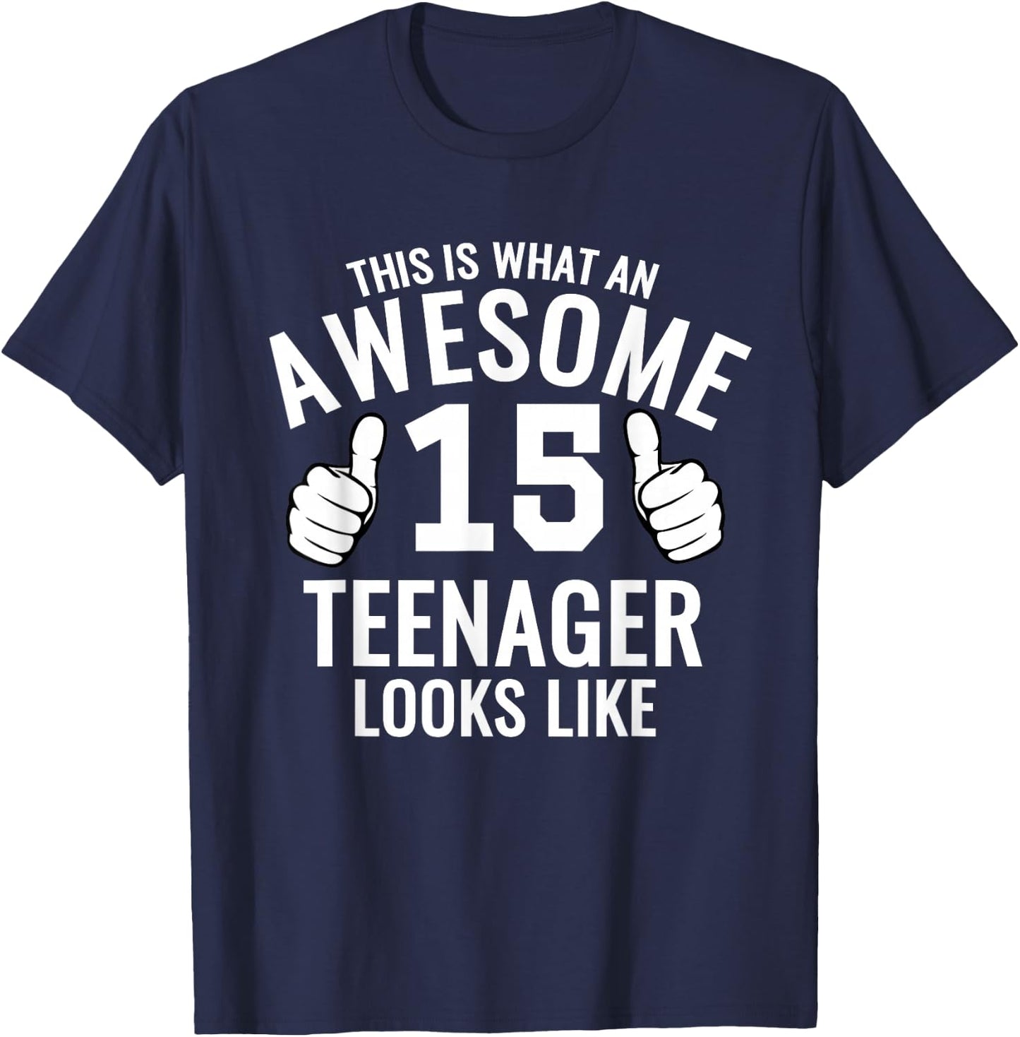 Awesome Teenager Funny 15th Birthday 15 Yrs Old Gift T-Shirt - T-Shirt | Navy