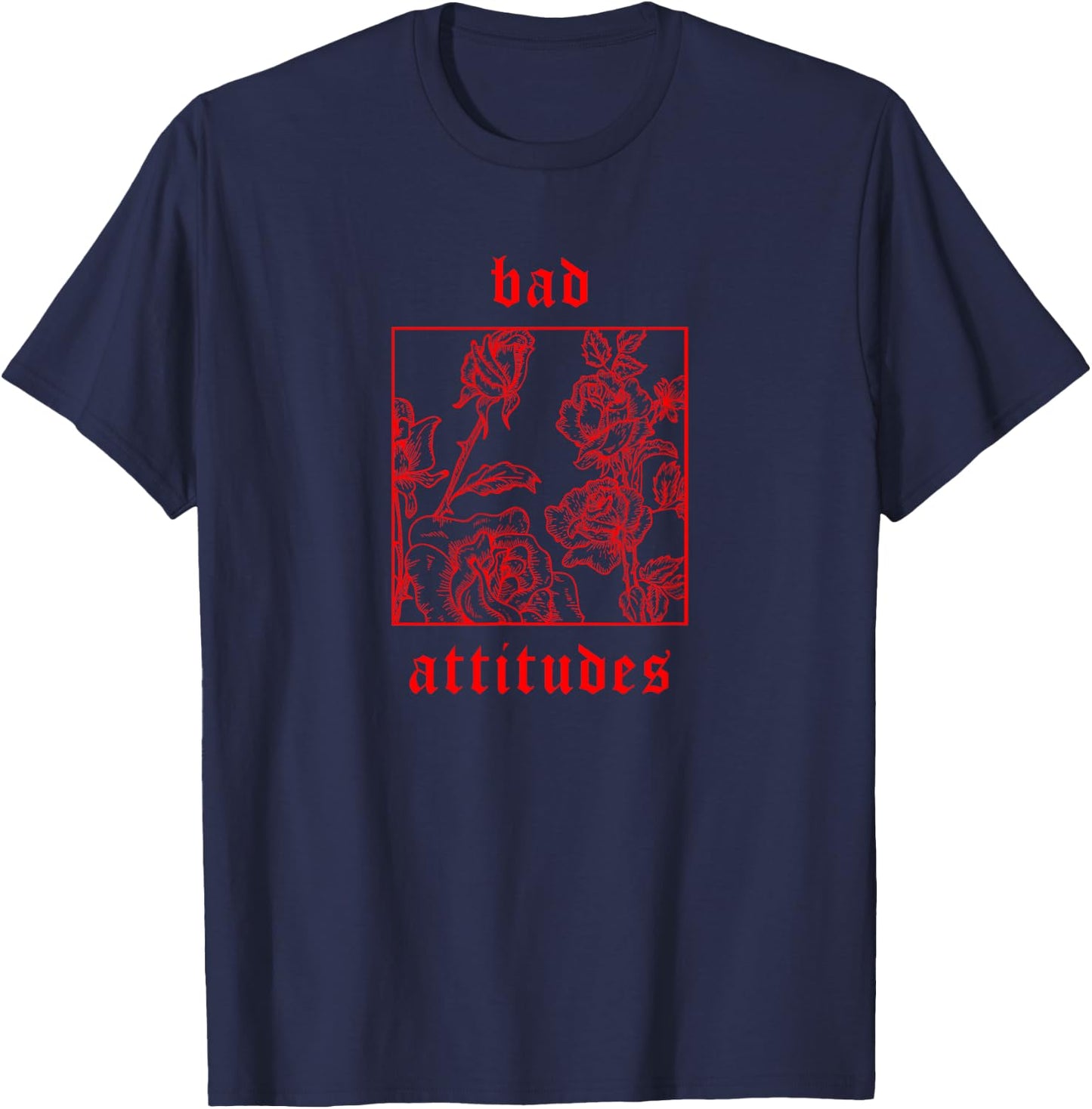 Bad Attitudes Roses Aesthetic Clothing Soft Grunge Women Men T-Shirt - T-Shirt | Navy