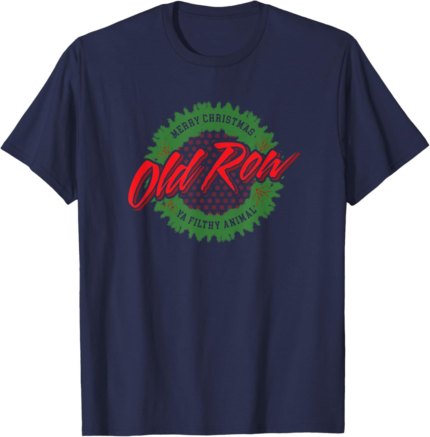 Old Row Merry Christmas Ya Filthy Animal T-Shirt - T-Shirt | Navy