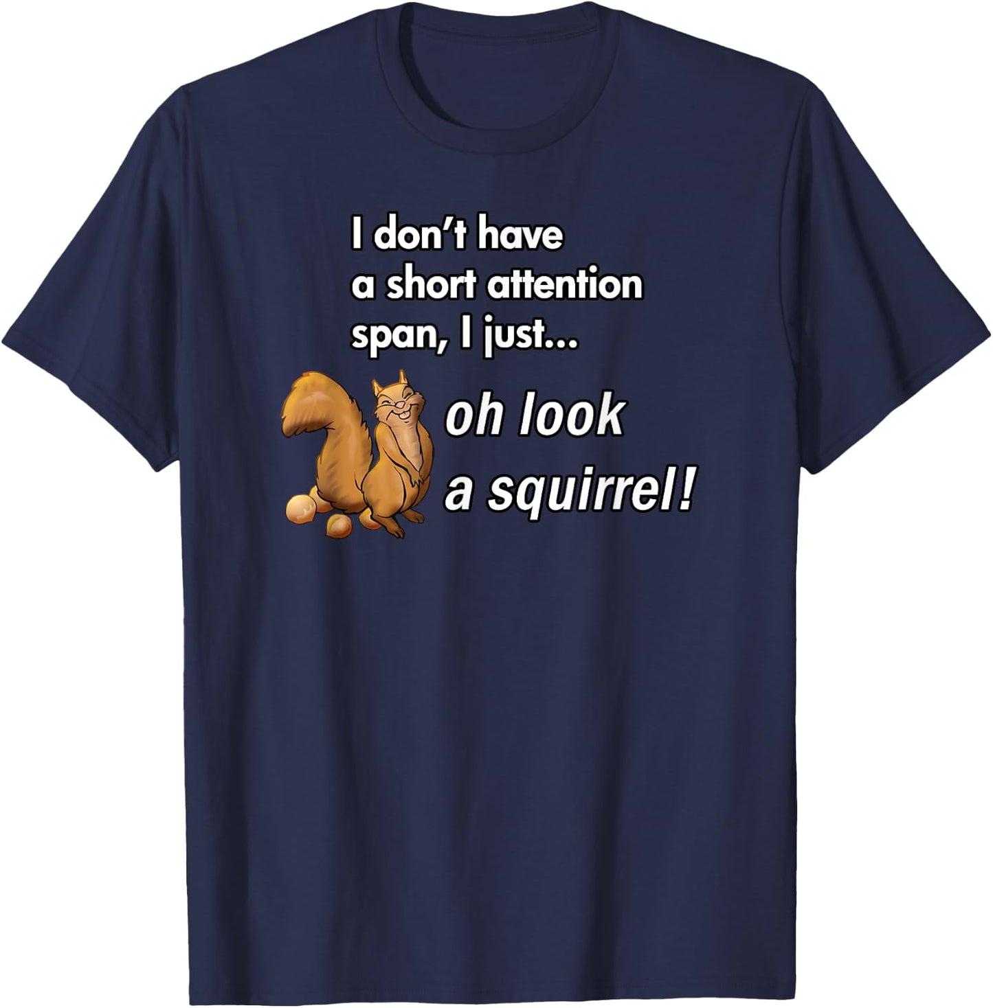 Oh Look A Squirrel Funny ADHD Animal Humor T-Shirt - T-Shirt | Navy