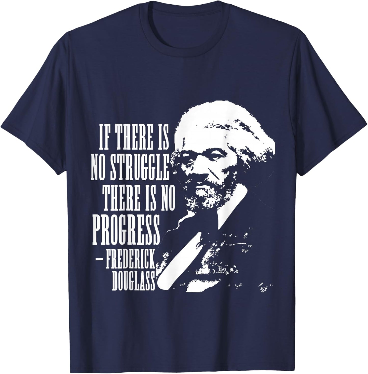 Frederick Douglass Quote Black History Month T-Shirt - T-Shirt | Navy
