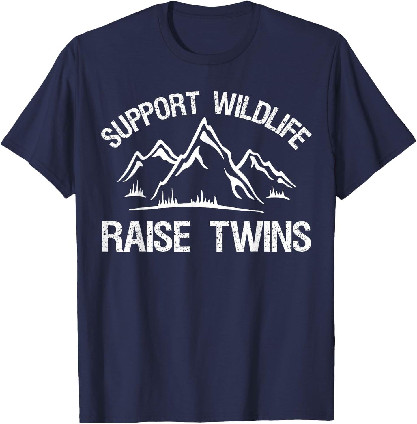 Support Wildlife Raise Twins Funny Twin Mom Dad T-Shirt - T-Shirt | Navy