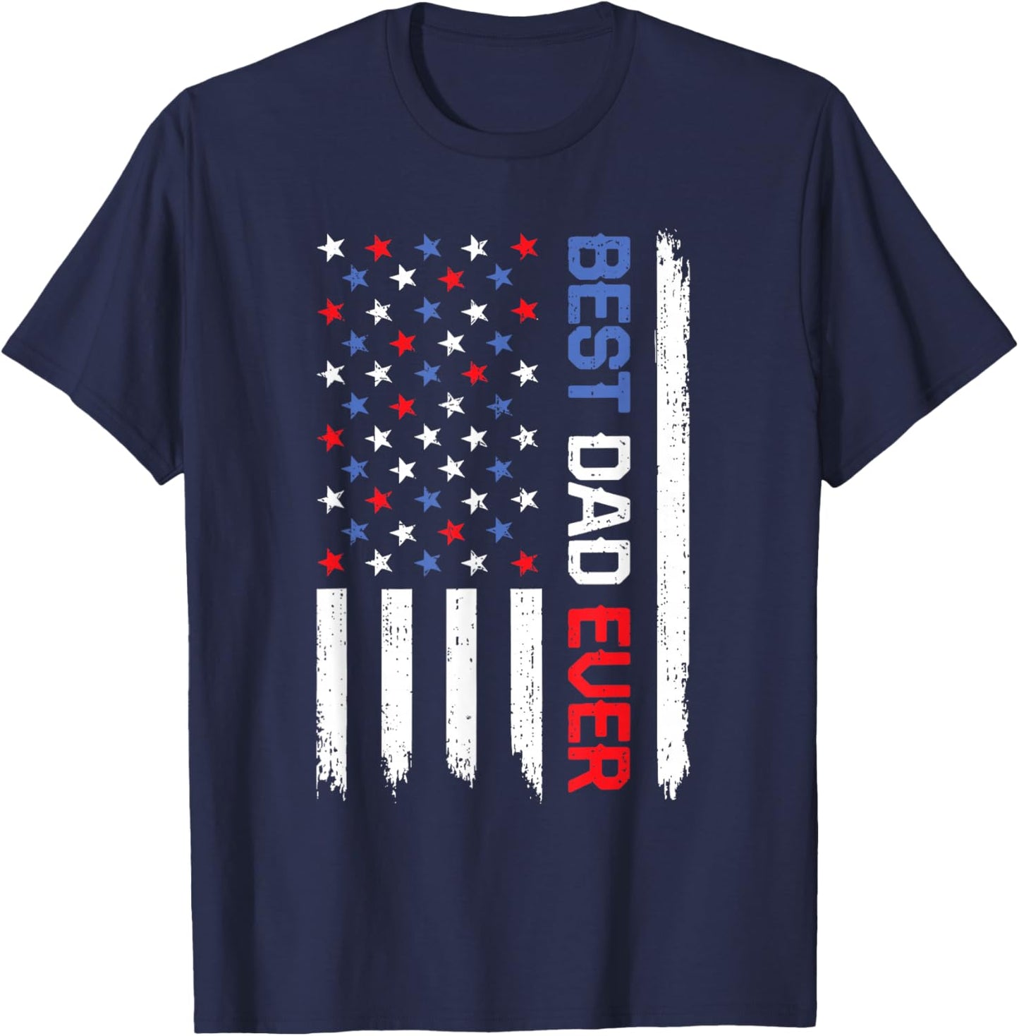 Best Dad Ever American Flag USA Father's Day Daddy T-Shirt - T-Shirt | Navy