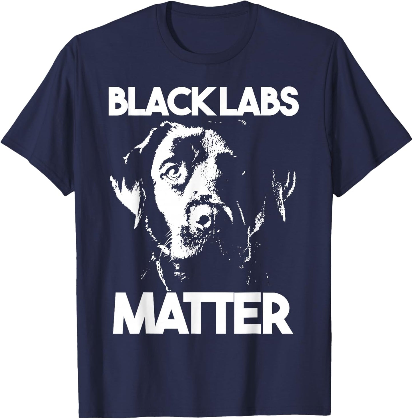 Funny Black Labs Matter Gift T-Shirt - T-Shirt | Navy