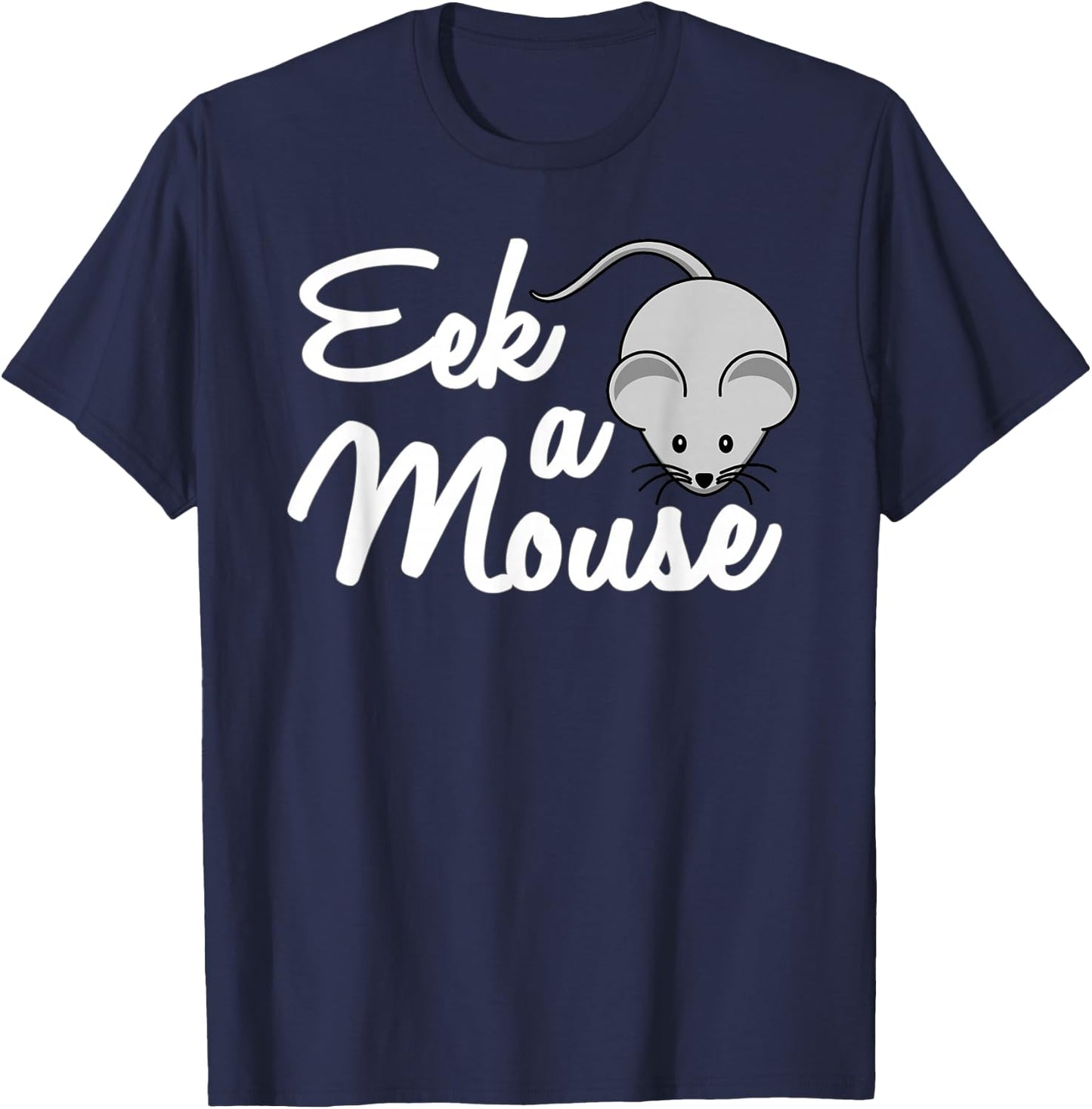 Eek a Mouse with EEK a Mouse (Mouse drawing) Shirt T-Shirt - T-Shirt | Navy