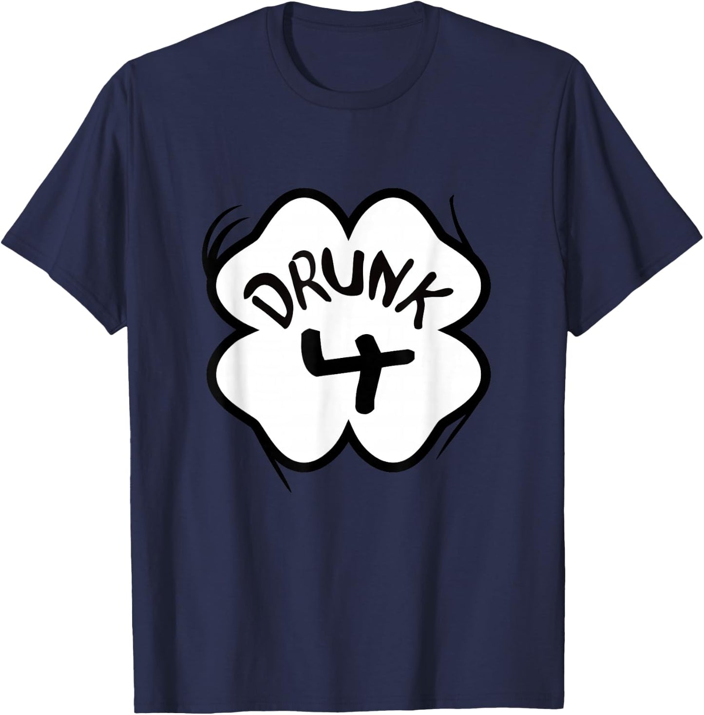 Drunk 4 St Patricks Day Parade Group Matching Gift T-Shirt - T-Shirt | Navy
