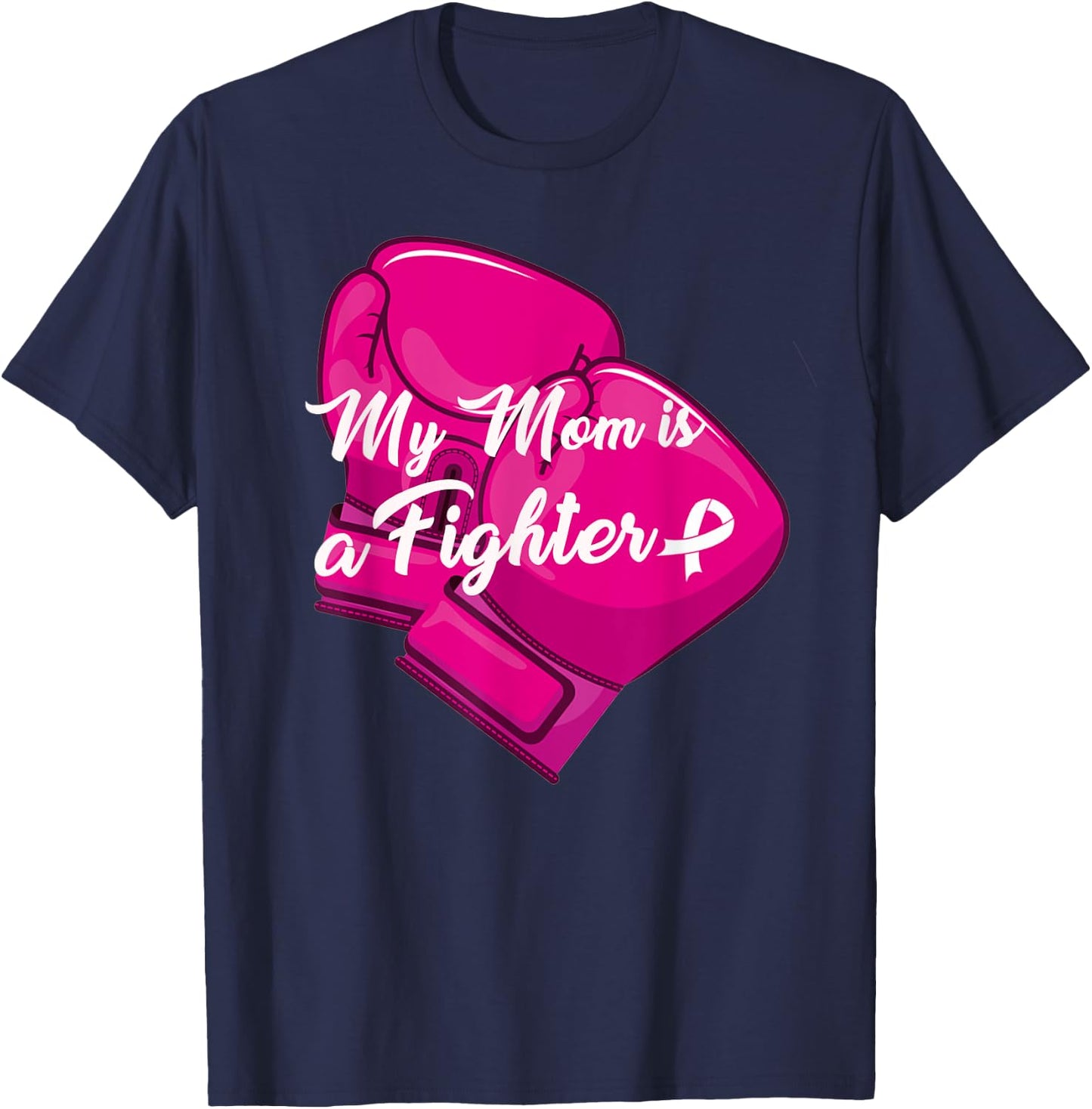My Mom is A Fighter Family Matching Breast Cancer Awareness T-Shirt - T-Shirt | Navy