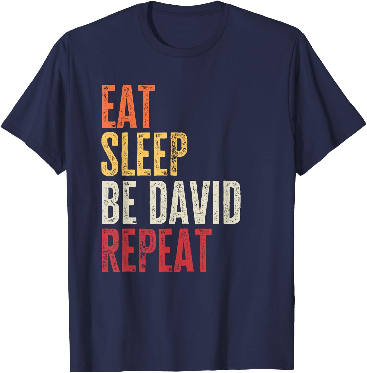 Personalized Name Funny Retro Eat Sleep Be David T-Shirt - T-Shirt | Navy