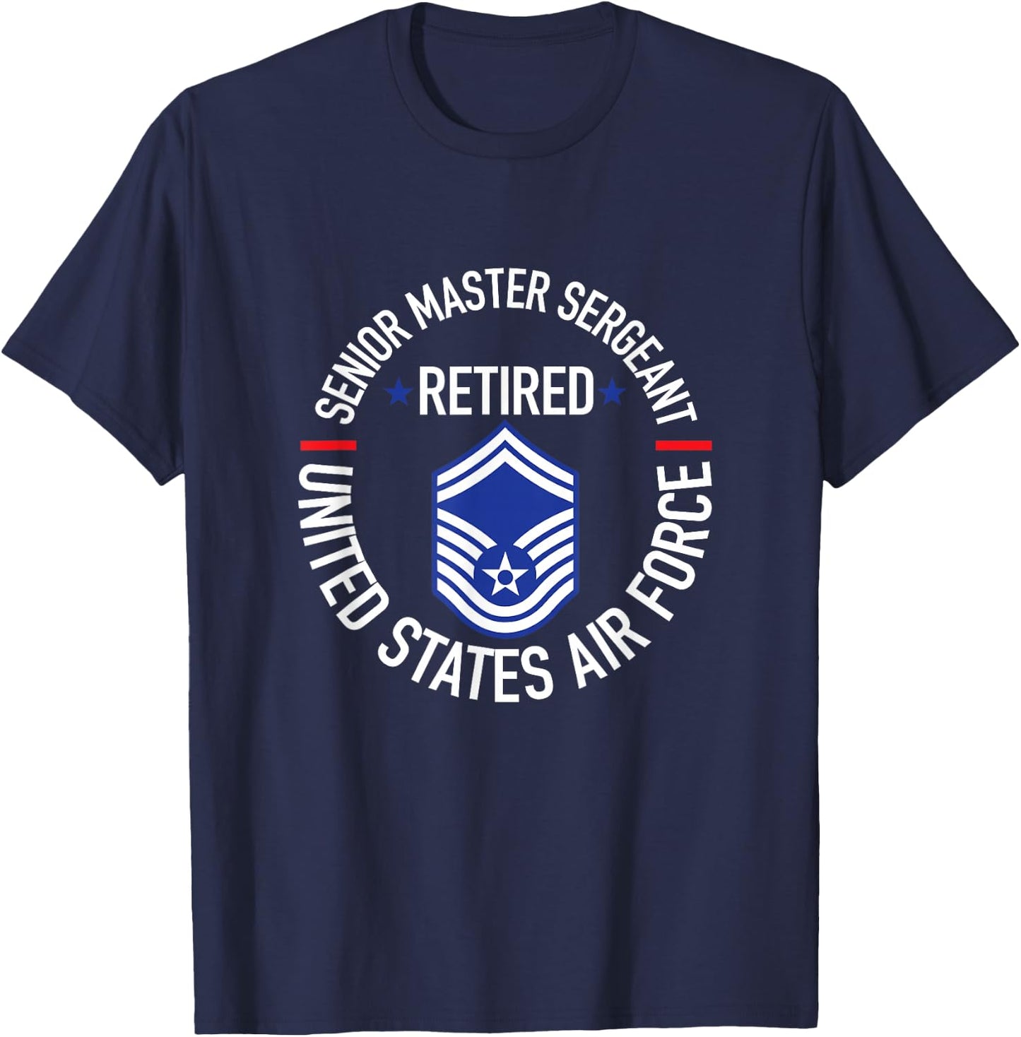Senior Master Sergeant Retired Air Force Retirement Gifts T-Shirt - T-Shirt | Navy