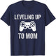 Leveling Up To Mom Shirt for Expecting Mother T-Shirt - T-Shirt | Navy