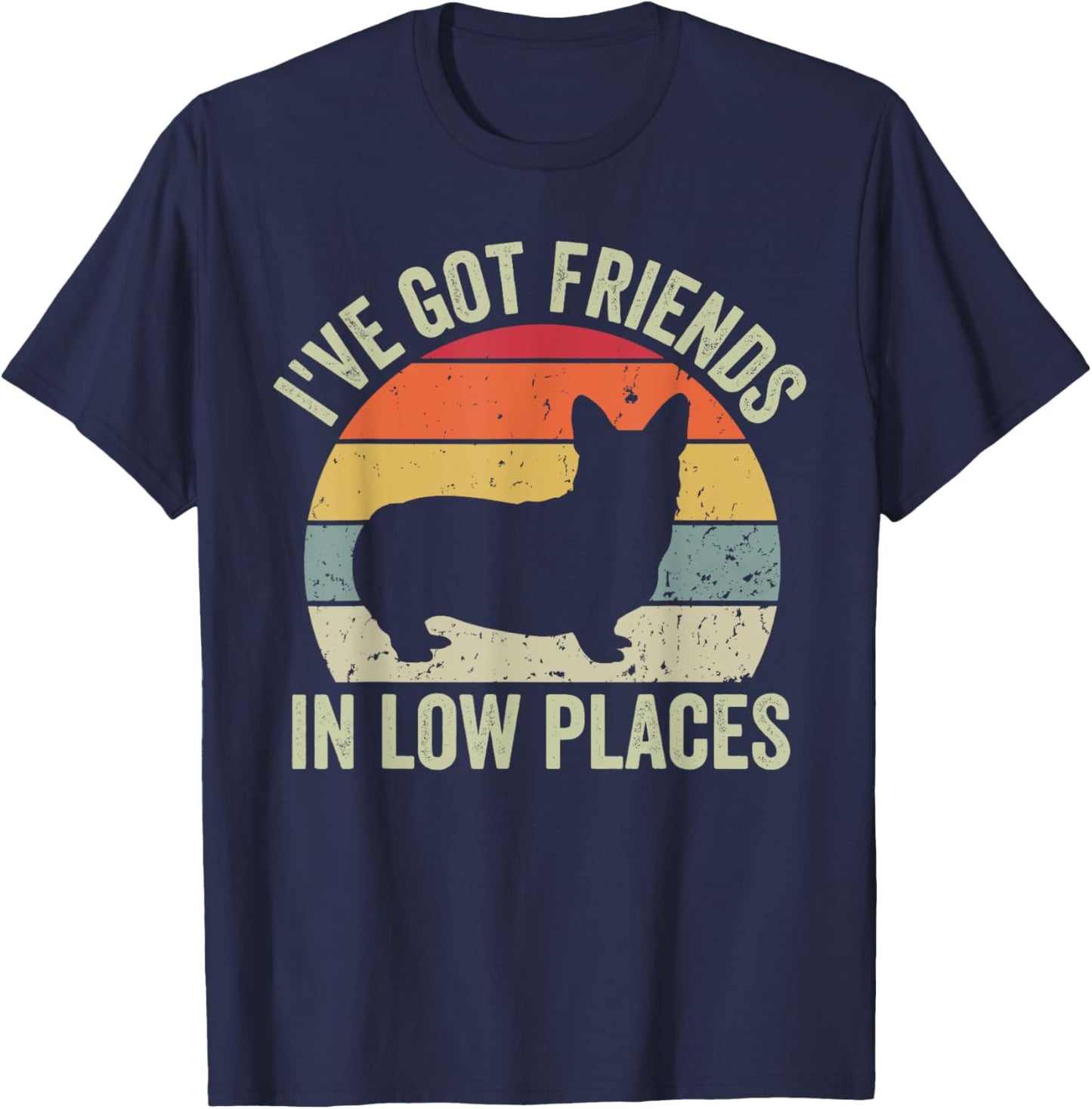 I've Got Friends In Low Places Funny Corgi Dog Lover T-Shirt - T-Shirt | Navy