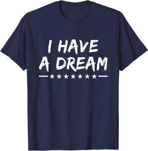 I Have A Dream MLK Day Black History Month BLM Men Women T-Shirt - T-Shirt | Navy
