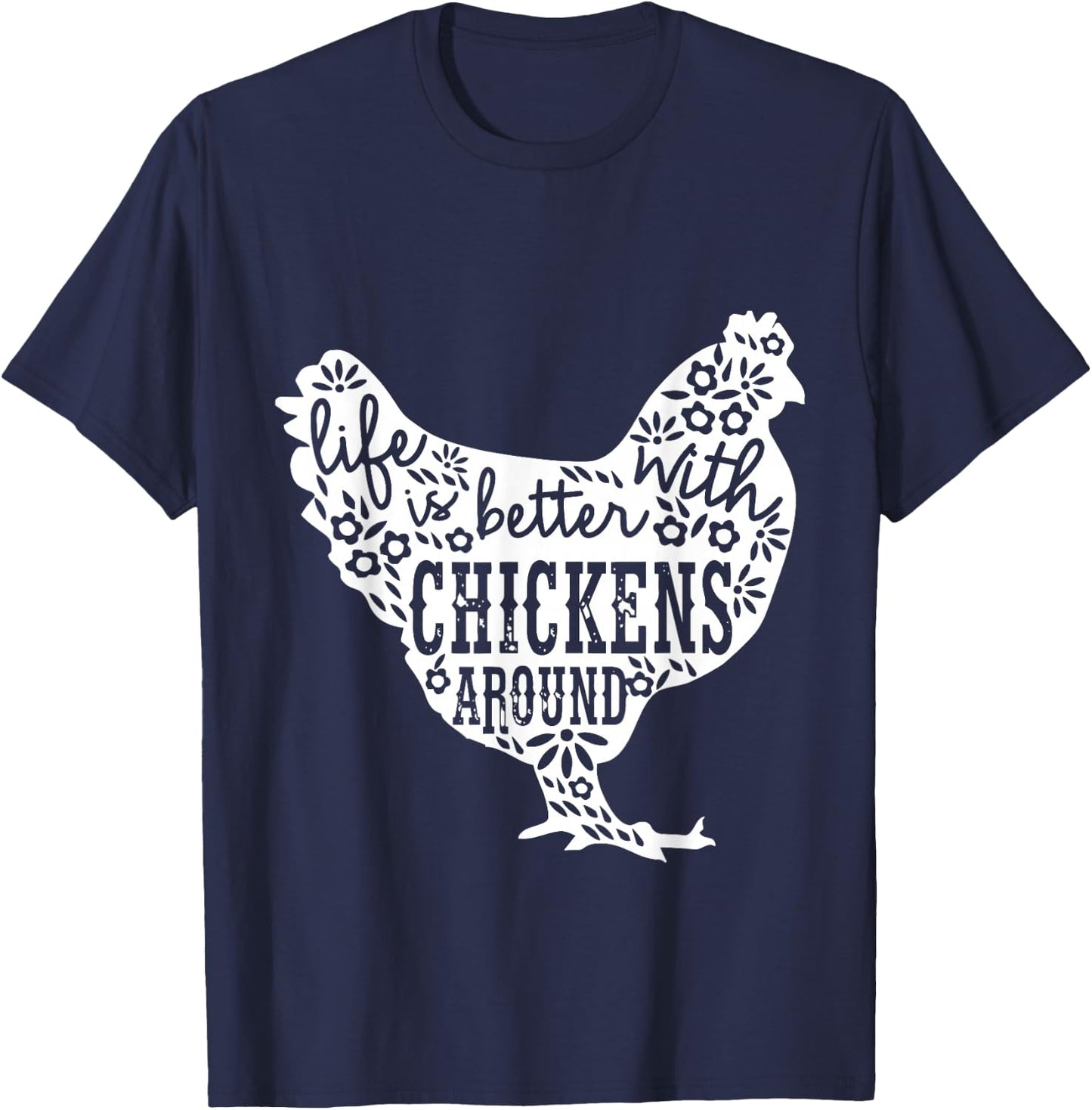 Life is Better With Chickens T Shirt Animal Pet Farmer T-Shirt - T-Shirt | Navy