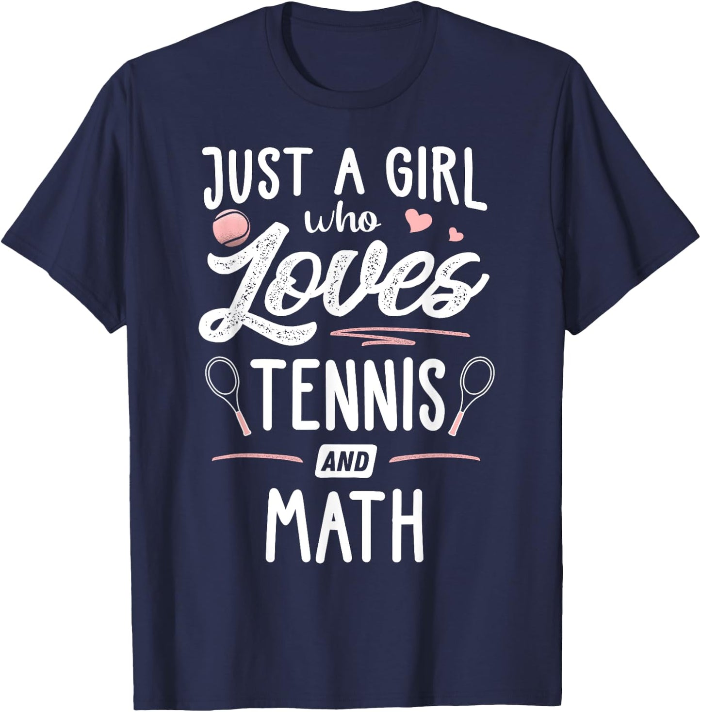 Just A Girl Who Loves Tennis And Math Gift Women T-Shirt - T-Shirt | Navy
