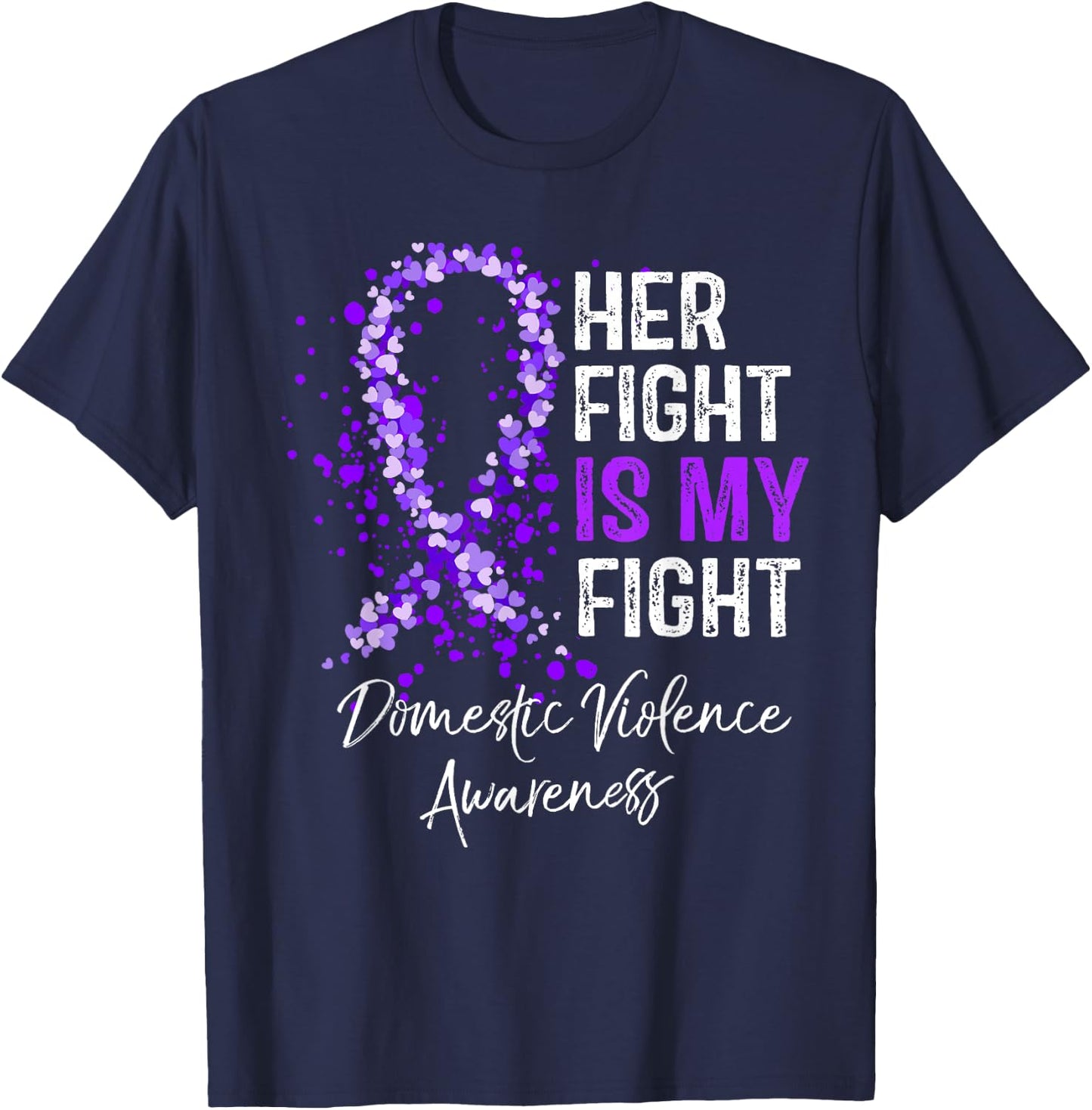 Her Fight Is My Fight Domestic Violence Awareness Support T-Shirt - T-Shirt | Navy