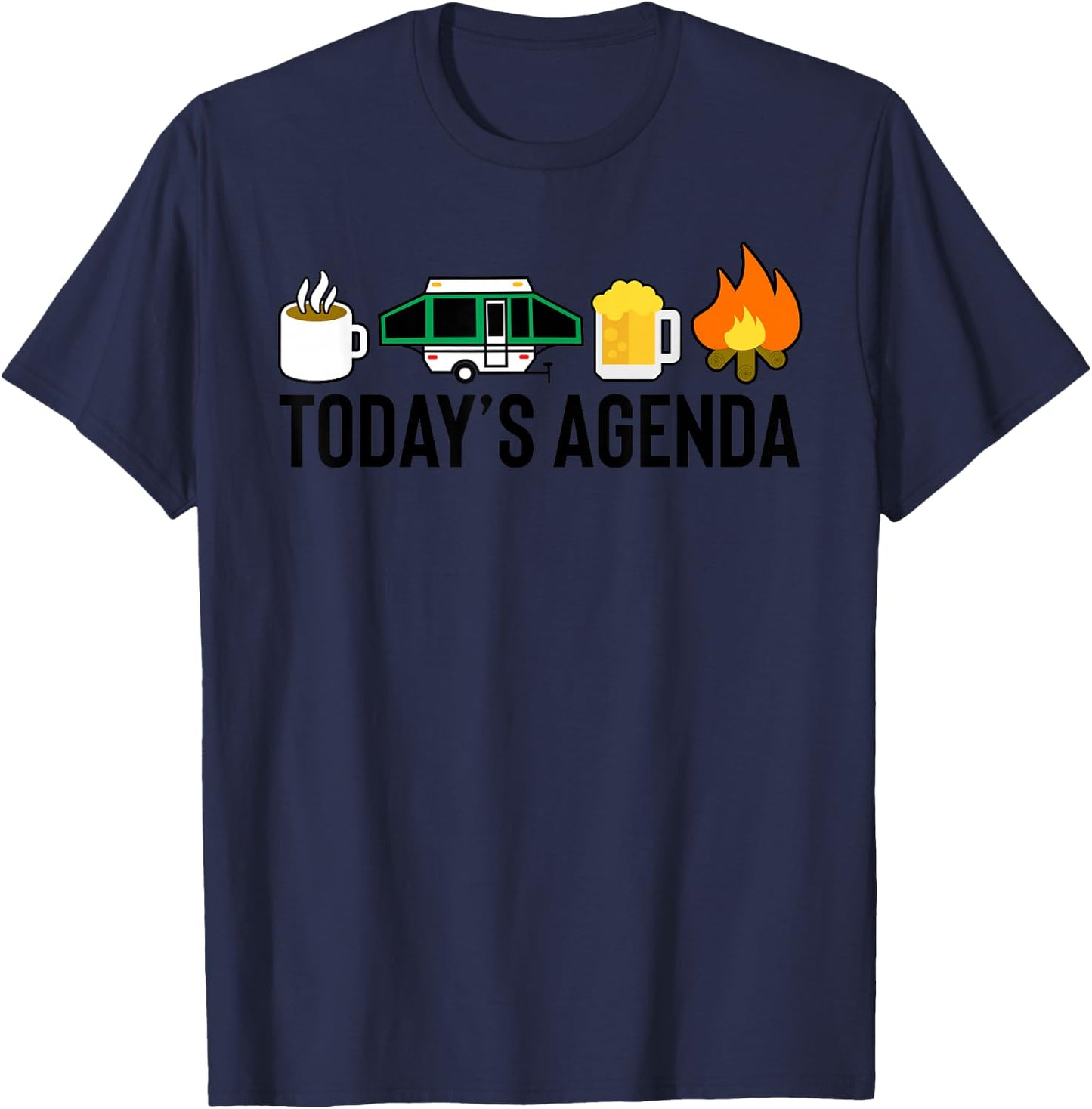 Today's Agenda Camping Coffee Pop Up Camper Beer Campfire T-Shirt - T-Shirt | Navy