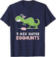 T-Rex Hates Easter Egg Hunts Dinosaur Bunny Rabbit Dino T-Shirt - T-Shirt | Navy
