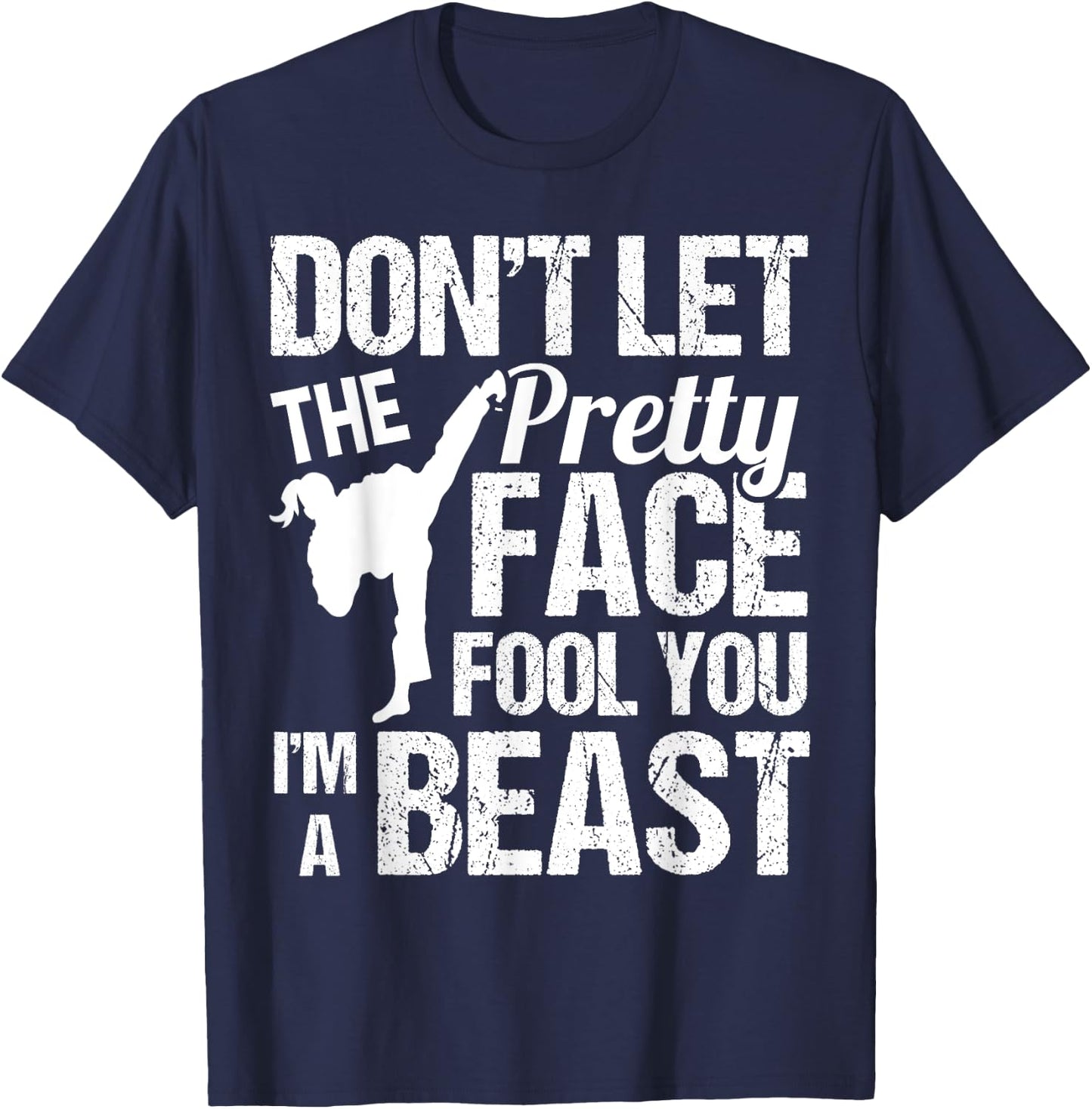 Dont Let The Pretty Face Fool You Karate Taekwondo Girl T-Shirt - T-Shirt | Navy