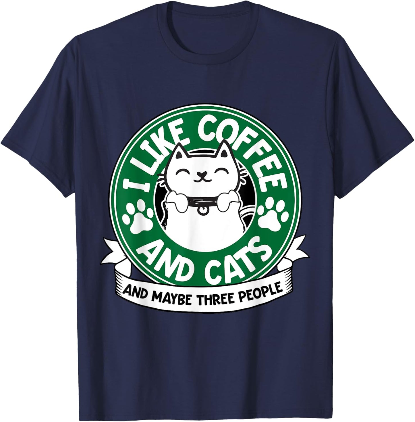 I Like Coffee and Cats and Maybe 3 People Funny Pet Lover T-Shirt - T-Shirt | Navy