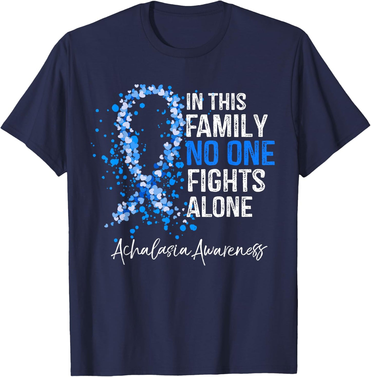 In This Family No One Fights Alone Shirt Achalasia Awareness T-Shirt - T-Shirt | Navy