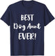 Best Dog Aunt Ever - Proud Dog Auntie Men Women T-Shirt - T-Shirt | Navy