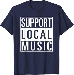 Support Local Music Shirt T-Shirt - T-Shirt | Navy