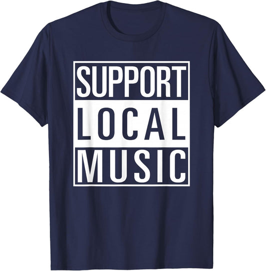 Support Local Music Shirt T-Shirt - T-Shirt | Navy