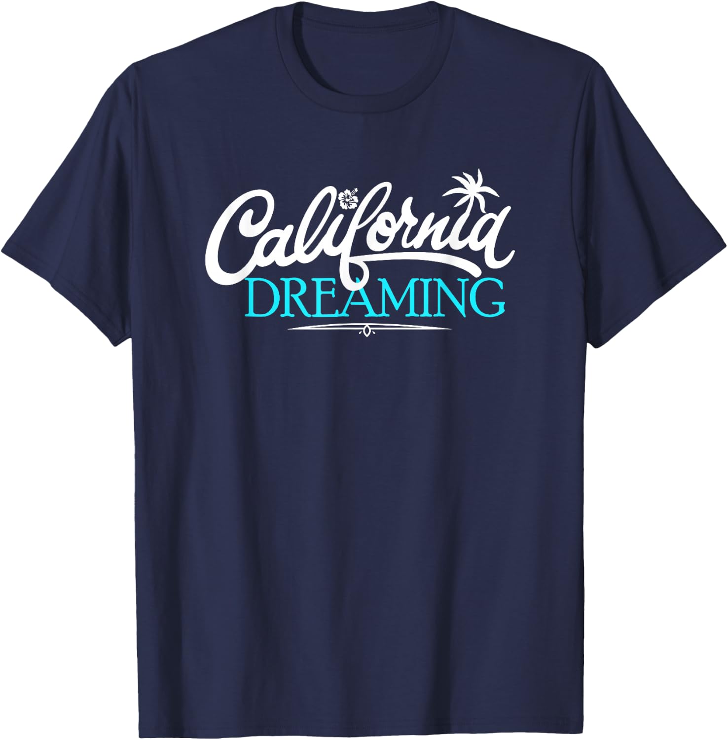 California Dreaming Cali Fun Life Beach Vacation T-Shirt - T-Shirt | Navy