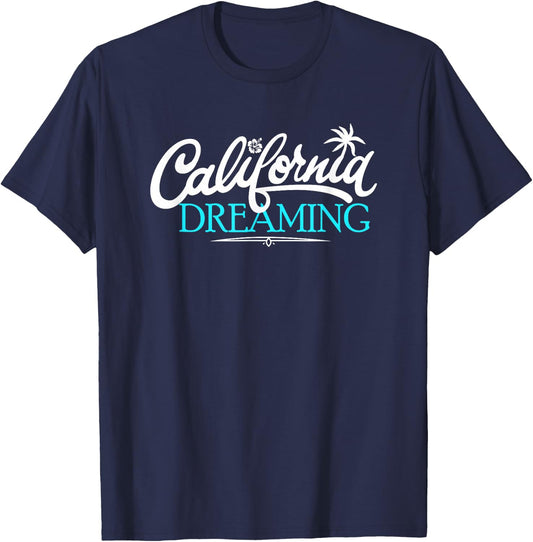 California Dreaming Cali Fun Life Beach Vacation T-Shirt - T-Shirt | Navy