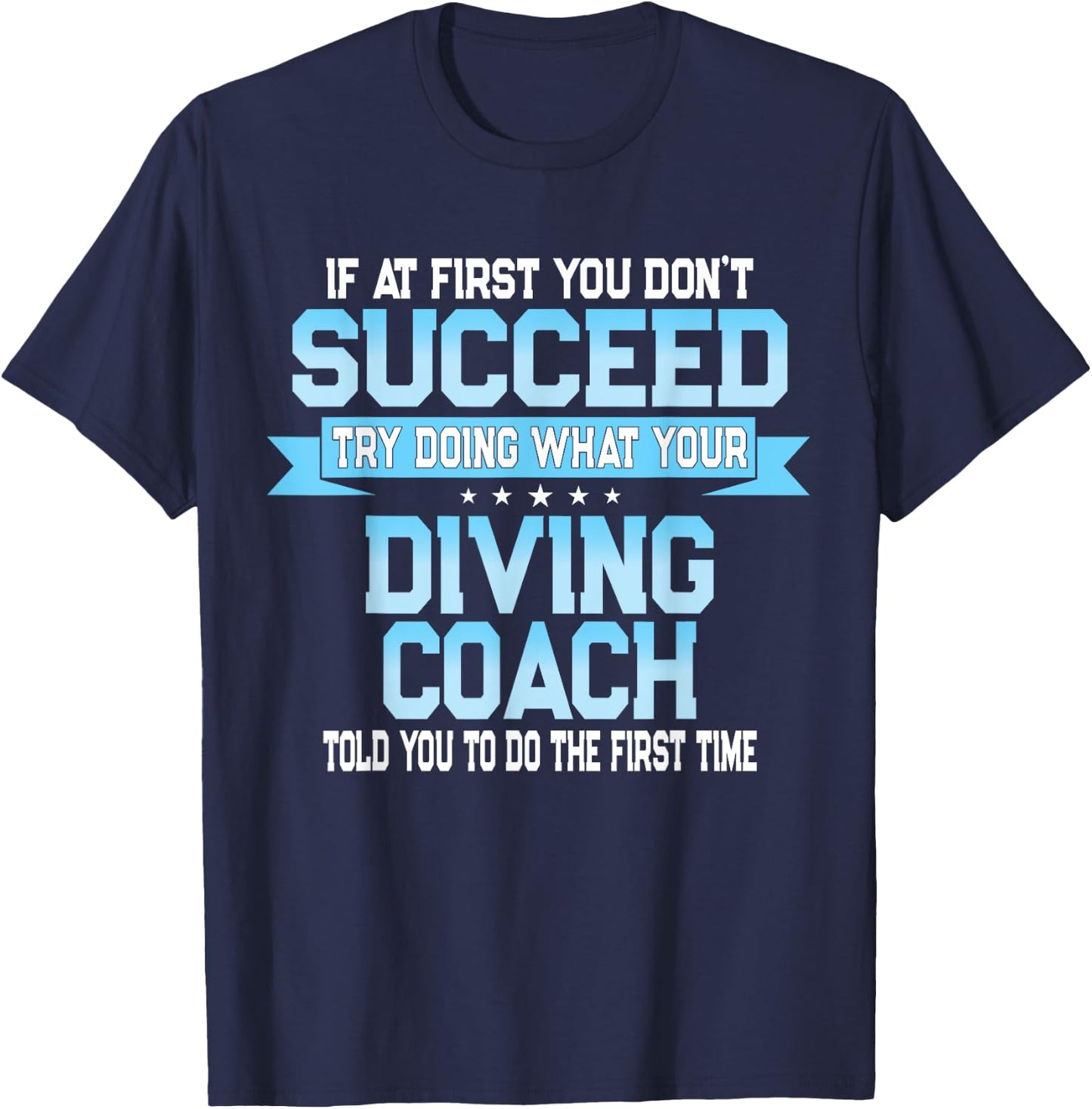 Fun Sport Coach Meme - Funny Diving Saying T-Shirt - T-Shirt | Navy