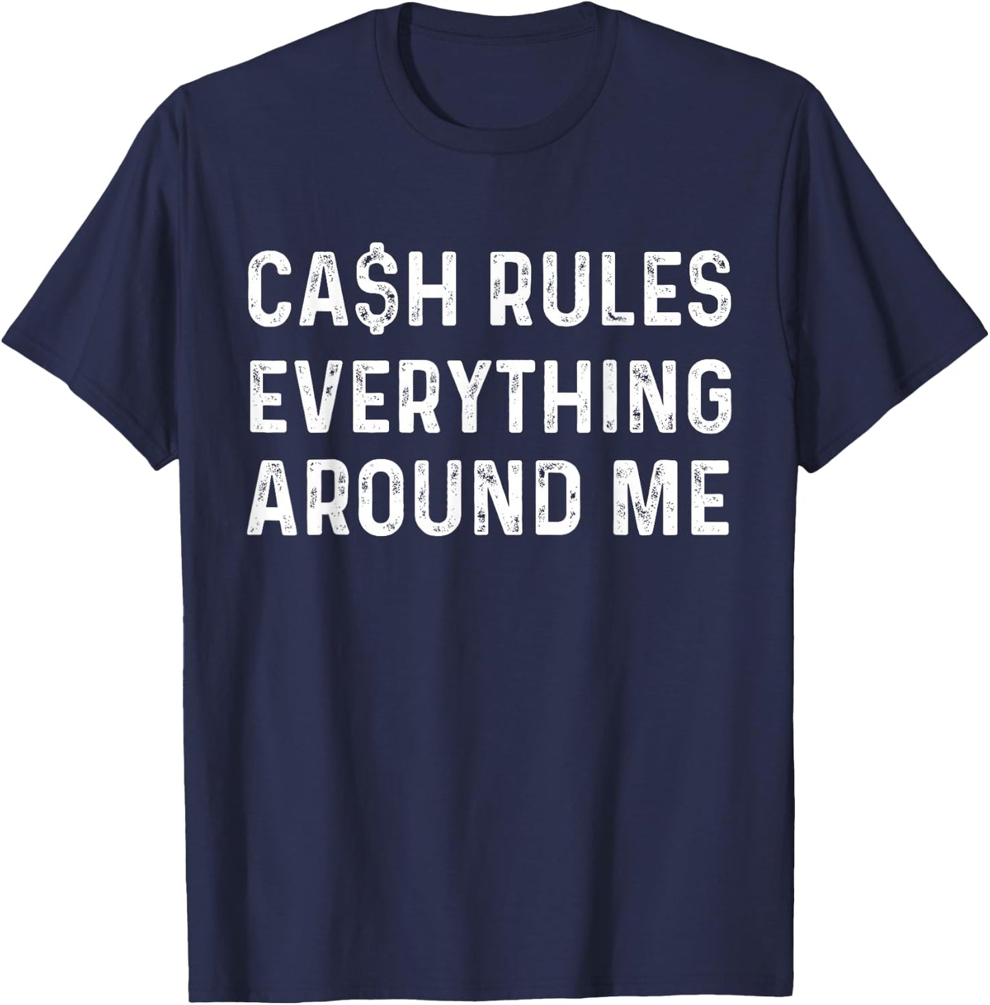 Cash Rules Everything Around Me | Rap Music Fan T-Shirt - T-Shirt | Navy