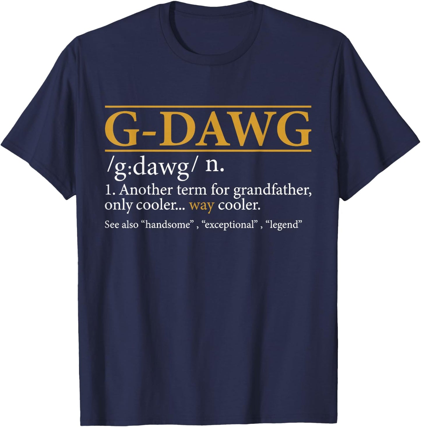 Funny G-DAWG definition Fathers day gift Grandpa gift T-Shirt - T-Shirt | Navy
