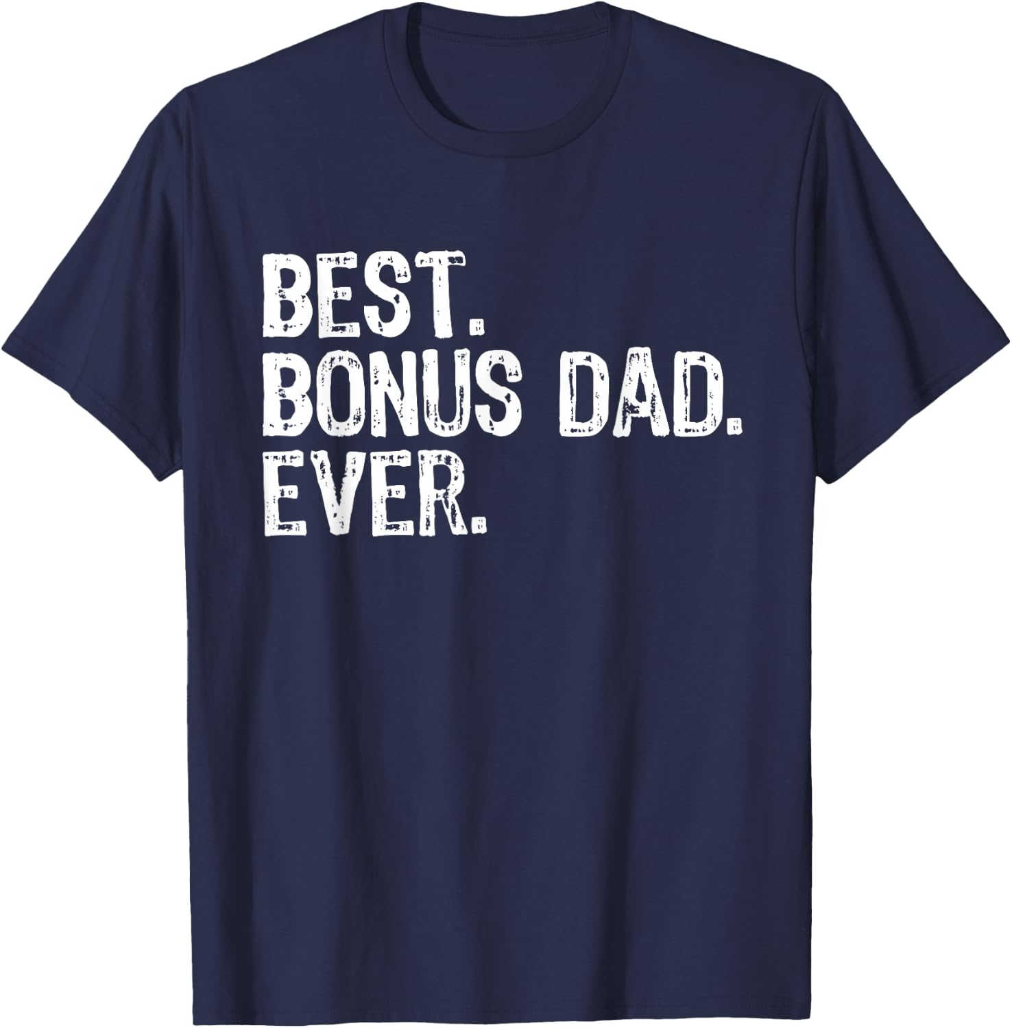 Best Bonus Dad Ever Funny Cool Step-Dad Stepdad T-Shirt - T-Shirt | Navy