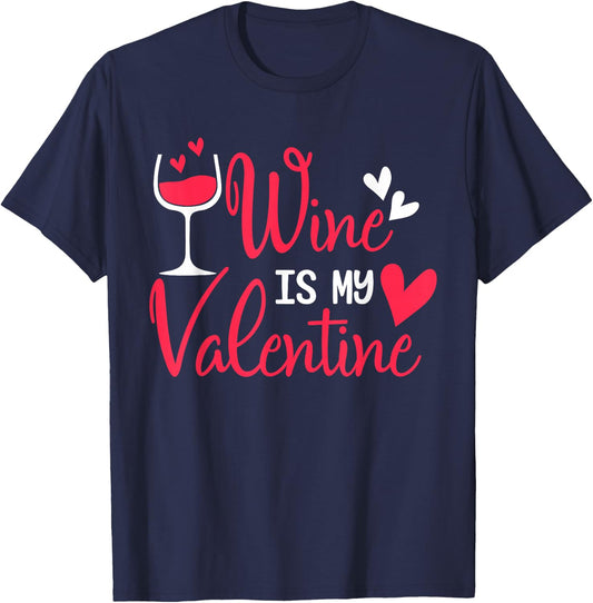 Wine Is My Valentine T-Shirt - T-Shirt | Navy