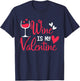Wine Is My Valentine T-Shirt - T-Shirt | Navy