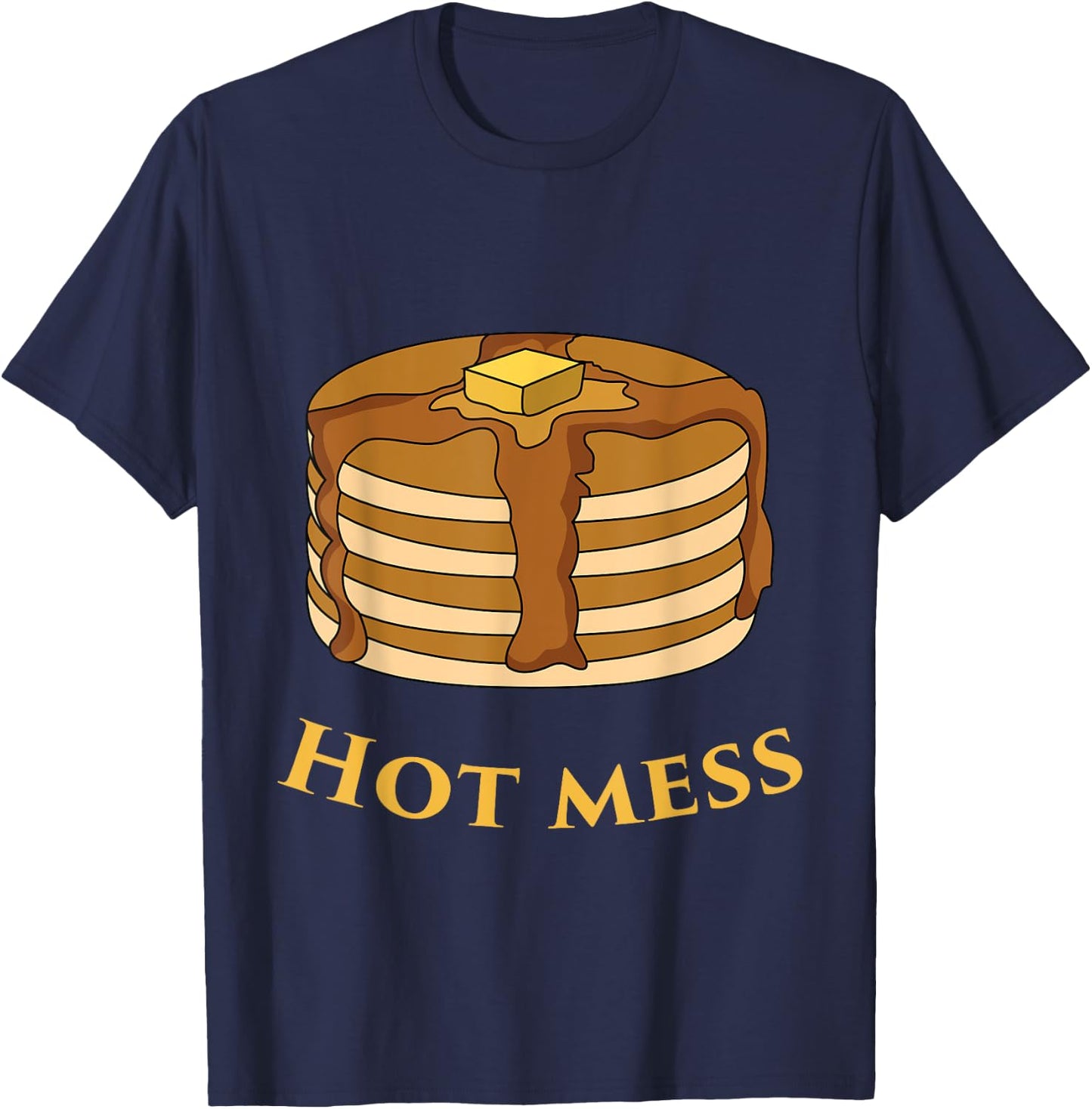 FUNNY BREAKFAST Hot mess Pancake T-Shirt - T-Shirt | Navy