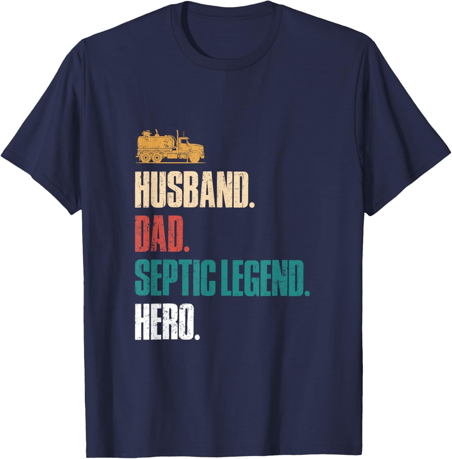 Septic Tank Installer Tech Pump Service Engineer Fathers Day T-Shirt - T-Shirt | Navy