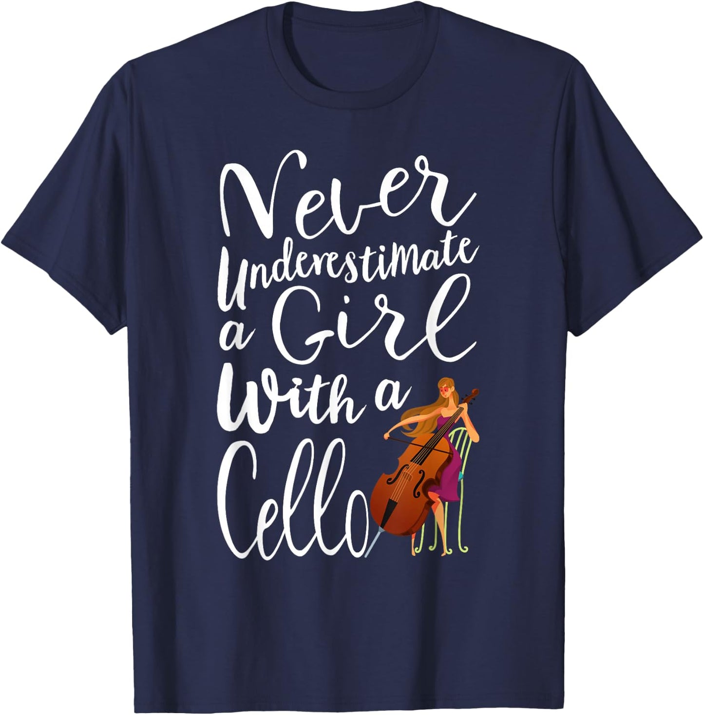 Never Underestimate a Girl With a Cello Cool Cello Quote T-Shirt - T-Shirt | Navy