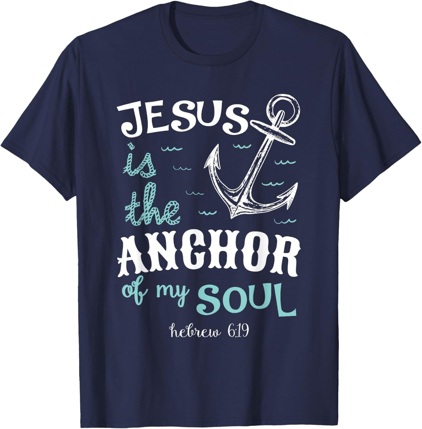 Jesus is the Anchor of my Soul T-Shirt - T-Shirt | Navy