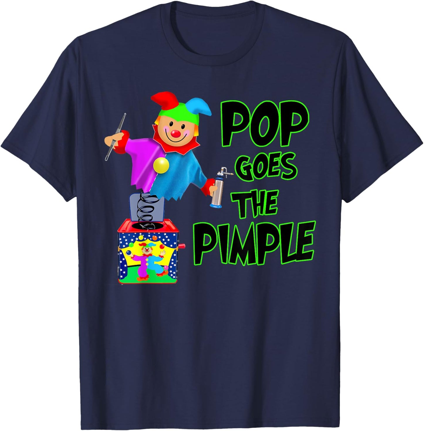 Funny Dermatology Poppers of Pimples | Pop Goes the Pimple T-Shirt - T-Shirt | Navy