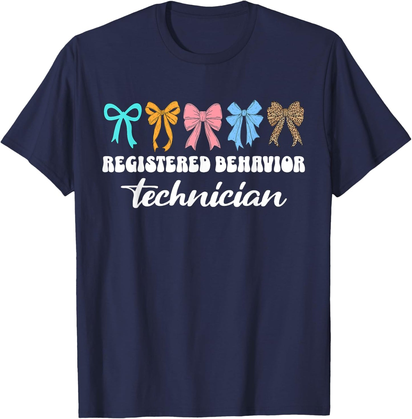 Registered Behavior Technician RBT Behavioral ABA Therapist T-Shirt - T-Shirt | Navy