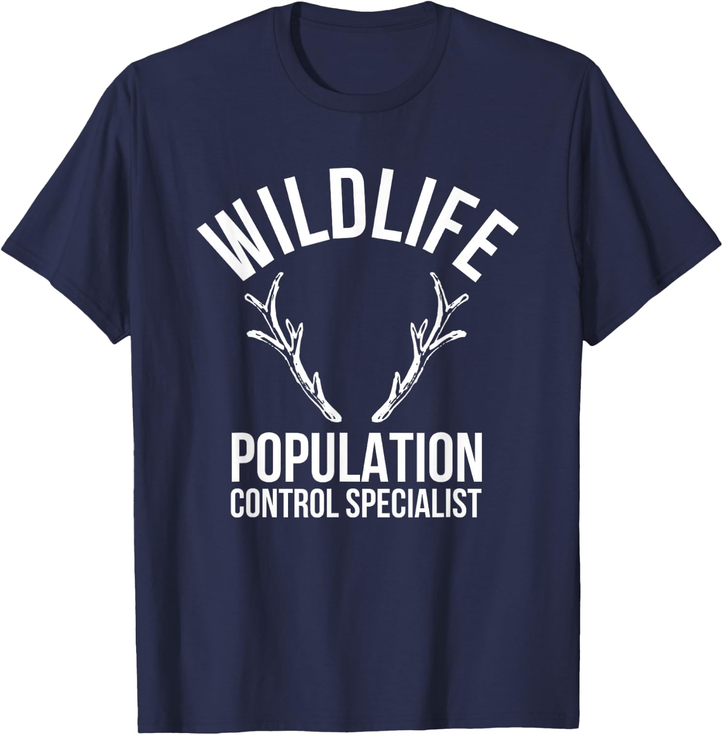 Wildlife Population Control Specialist Deer Hunting T-Shirt - T-Shirt | Navy