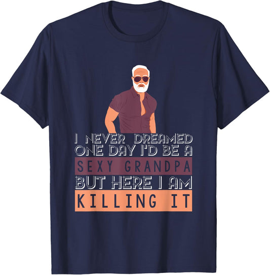 Sexy Grandpa I Great Old Grandparent Shirt I Gift T-Shirt - T-Shirt | Navy