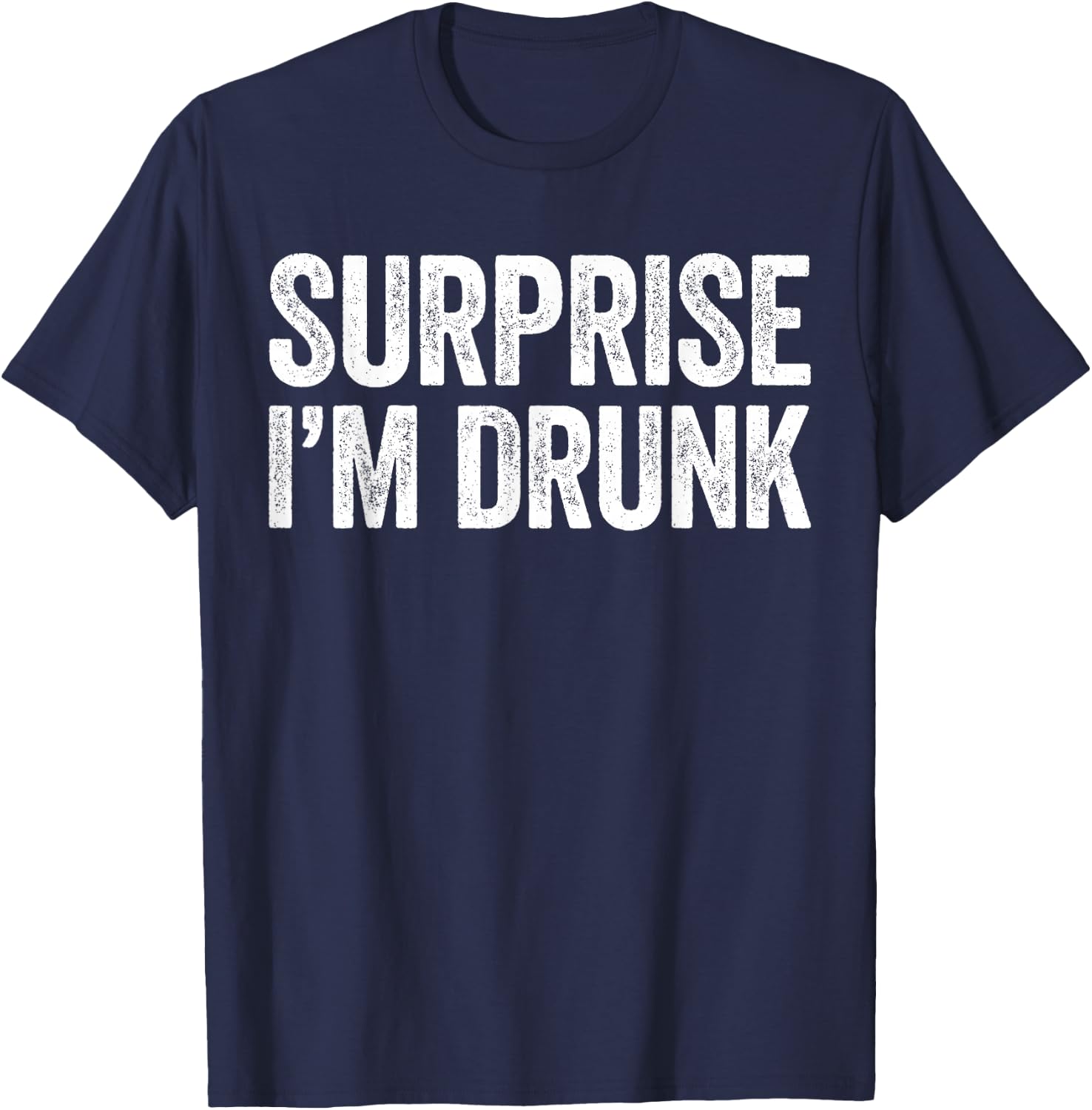 Surprise I'm Drunk Shirt Men Women Drinking Fourth Of July T-Shirt - T-Shirt | Navy
