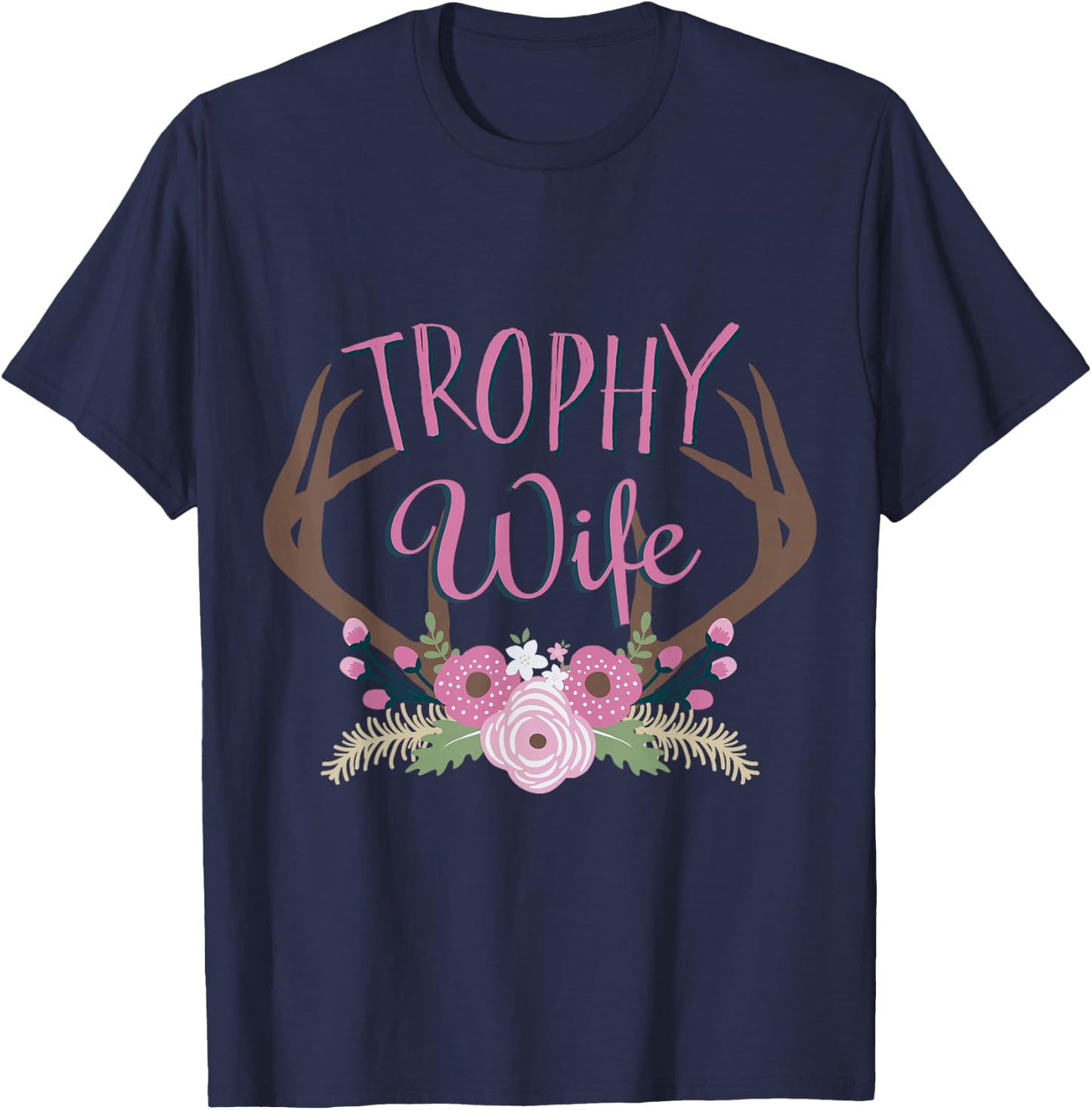 Best Price Trophy Wife Deer Hunter T-Shirt - T-Shirt | Navy