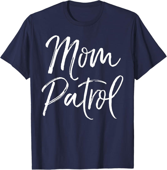 Mom Patrol Shirt Fun Cute Mother T-Shirt - T-Shirt | Navy